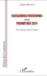 Jacques Kraemer - Kassandra Fukushima suivi de Prométhée 2071