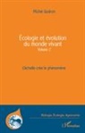Michel Godron - Ecologie et évolution du monde vivant (Volume 2)
