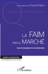 Patrick Pillon - La faim par le marché