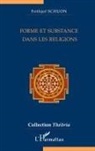 Frithjof Schuon - Forme et substance dans les religions