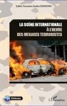 Salim Oussène Sanka Dankoro - La scène internationale à l'heure des menaces terroristes