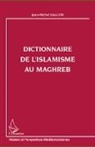 Jean-Michel Salgon - Dictionnaire de l'islamisme au Maghreb