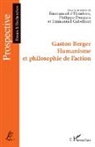 Emmanue D'Hombres, Emmanuel D'Hombres, Durance, Philippe Durance, Emmanue Gabellieri, Emmanuel Gabellieri - Gaston Berger Humanisme et philosophie de l'action