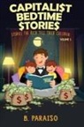B. Paraiso - Capitalist Bedtime Stories Volume 1