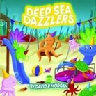 David R Morgan, David R. Morgan, Robert Petru Ceobanu, Terrie Sizemore - Deep Sea Dazzlers