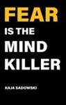 Kaja Sadowski - Fear is the Mind Killer