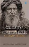 Shivcharan Jaggi Kussa - OUTSIDE SOMEWHERE, A LAMP BURNS