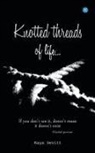 Kaya Devitt - Knotted threads of Life