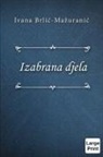 Ivana Brli¿-Ma¿urani¿, Ivana Brlic-Mazuranic - Izabrana djela