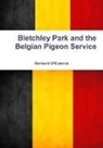 Bernard O'Connor - Bletchley Park and the Belgian Pigeon Service