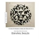 Luis Silva-Villar - Curso introductorio de gramática para hablantes con acceso español inglés