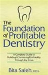 Bita Saleh, D.D.S. Saleh - The Foundation of Profitable Dentistry