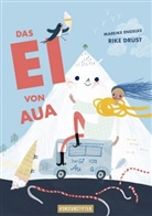 Rike Drust, Mareike Engelke - Das Ei von Aua