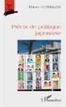 Thierry Guthmann - Précis de politique japonaise