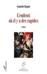 ISABELLE RIGOLO - L'endroit où il y a des rapides