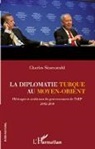 Charles Sitzenstuhl - La diplomatie turque au Moyen-Orient