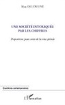 Marc Delepouve - Une société intoxiquée par les chiffres
