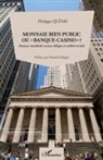 Philippe Quême - Monnaie bien public ou "banque-casino" ?