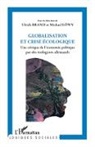 Ulric Brand, Ulrich Brand, Michaël Löwy - Globalisation et crise écologique