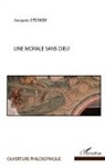 Jacques Steiwer - Une morale sans Dieu