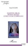 Imad Saleh - Palestine, Israël, destins croisés, entre enfer et espérance