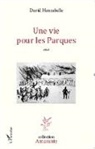 David Hennebelle - Une vie pour les Parques