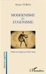 Marius Turda - Modernisme et eugénisme