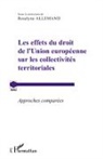 Roselyne Allemand - Les effets du droit de l'Union européenne sur les collectivités territoriales