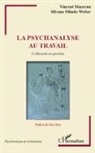 Vincent Mazeran, Silvan Olindo-Weber, Silvana Olindo-Weber - La psychanalyse au travail