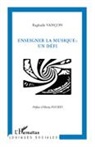Raphaële Vançon - Enseigner la musique : un défi