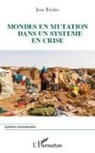 Jean Rivière - Mondes en mutation dans un système en crise