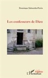 Dominique Sabourdin-Perrin - Les confesseurs de Dieu