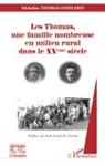 Micheline Thomas-Desplebin - Les Thomas, une famille nombreuse en milieu rural dans le XXe siècle