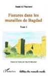 Sami Al Nasrawi - FISSURES DANS LES MURAILLES DE BAGDAD (TOME I)