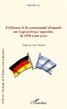 Gabrielle Foy - L'influence de la communauté allemande sur la géopolitique argentine, de 1850 à nos jours