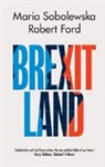 Robert Ford, Sobolewska Robert Ford Maria Sobolewska, Maria Sobolewska, Maria (University of Manchester) Ford Sobolewska - Brexitland