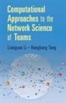 Liangyue Li, Liangyue Tong Li, LI Hanghang Tong Liangyue LI, Hanghang Tong, Hanghang (University of Illinois Tong - Computational Approaches to the Network Science of Teams