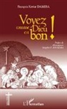 François-Xavier Damiba - Voyez comme Dieu est bon !