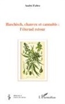 André Fabre - Haschisch, chanvre et cannabis : l'éternel retour