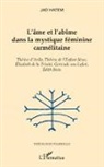 Jad Hatem - L'âme et l'abîme dans la mystique féminine carmélitaine