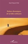 Jean-François Pratt - Petites chroniques de la folie ordinaire