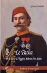 Gérard Pardini - Le Pacha De la Corse à l'Egypte, Histoire d'un destin
