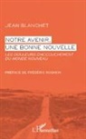 Jean Blanchet - Notre avenir, une bonne nouvelle