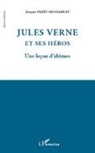 Jacques Pezeu-Massabuau - Jules Verne et ses héros