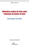Robert Chantin - Itinéraires croisés de deux amis résistants de Saône-et-Loire