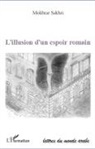 Mokhtar Sakhri - L'illusion d'un espoir romain
