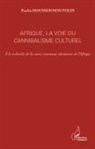 Paulin Hounsounon-Tolin - Afrique, la voie du cannibalisme culturel