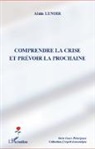 Alain Lenoir - Comprendre la crise et prévoir la prochaine