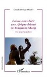 Camille Damégo-Mandeu - <em>Laisse-nous bâtir une Afrique debout</em> de Benjamin Matip