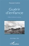 Françoise Coulmin - Guérir d'enfance
